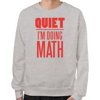 Load image into Gallery viewer, Quiet I'm Doing Math Sweatshirt
