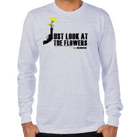 Load image into Gallery viewer, Just Look At The Flowers Long Sleeve T-Shirt
