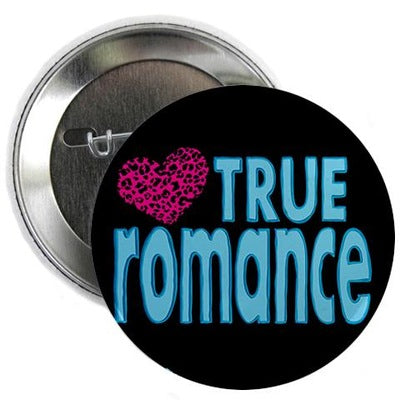 True Romance 2.25" Button