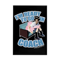 Load image into Gallery viewer, Ace Ventura Ready to Go in Coach Magnet
