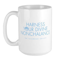 Load image into Gallery viewer, Harness Your Divine Nonchalance Large Mug
