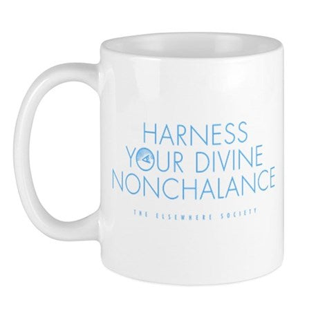 Harness Your Divine Nonchalance Mug