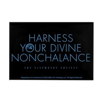 Load image into Gallery viewer, Harness Your Divine Nonchalance Magnet
