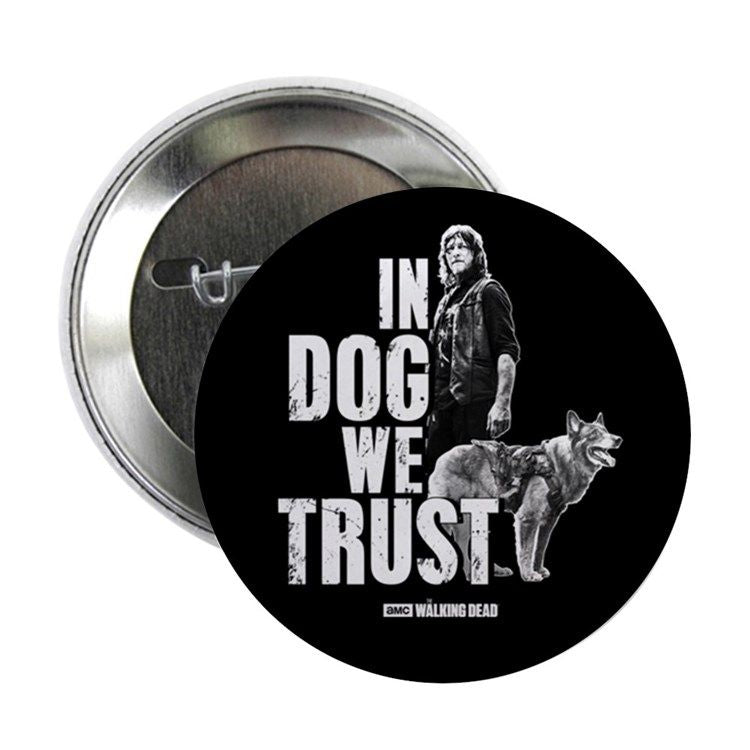 Daryl Dixon In Dog We Trust Button