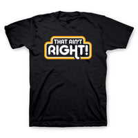 Load image into Gallery viewer, That Ain&#39;t Right Black T-Shirt
