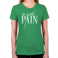 Load image into Gallery viewer, To The Pain Women&#39;s T-Shirt
