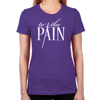 Load image into Gallery viewer, To The Pain Women&#39;s T-Shirt
