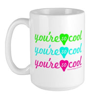 Load image into Gallery viewer, You&#39;re So Cool Large Mug
